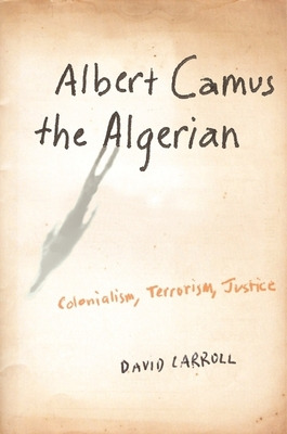 Libro Albert Camus The Algerian: Colonialism, Terrorism, ...
