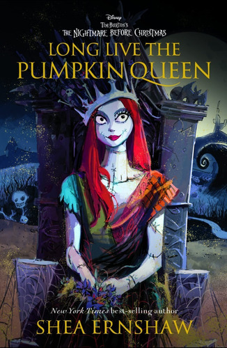 Long Live The Pumpkin Queen: Tim Burton's The Nightmare Before Christmas, De Shea Ernshaw. Editorial Disney Press, Tapa Dura En Inglés, 2022