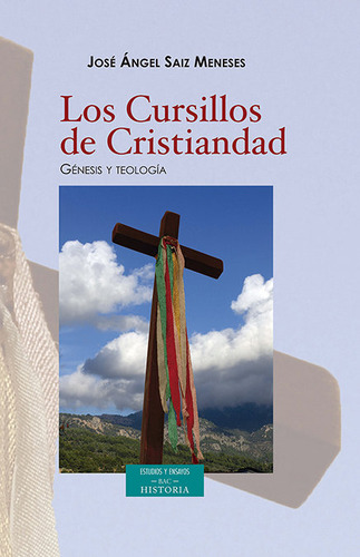 Libro Los Cursillos De Cristiandad. Gã©nesis Y Teologãa