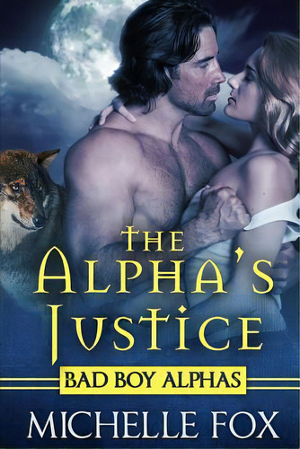 The Alpha's Justice, De Fox, Michelle. Editorial Createspace, Tapa Blanda En Inglés