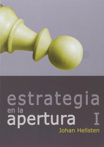 Libro: Estrategia Apertura. Hellsten, Johan. La Casa De Ajed