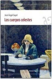 Libro Los Cuerpos Celestes - Gayol, Jose Angel