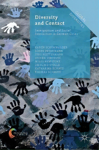 Diversity And Contact : Immigration And Social Interaction In German Cities, De Karen Schoenwalder. Editorial Palgrave Macmillan, Tapa Dura En Inglés