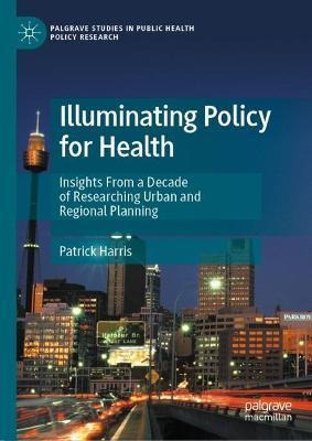Libro Illuminating Policy For Health : Insights From A De...