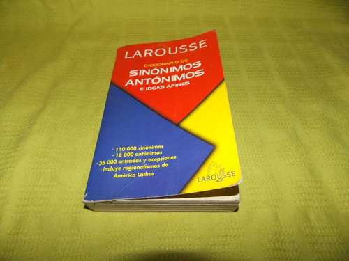 Diccionario De Sinónimos Antónimos E Ideas Afines - Larousse