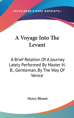 Libro A Voyage Into The Levant: A Brief Relation Of A Jou...