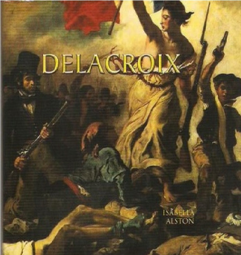 Delacroix: , De Isabella Alston. No, Vol. 1. Editorial Taj Book, Tapa Dura, Edición 1 En Español, 2017