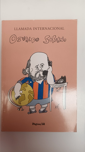 Llamada Internacional. Osvaldo Soriano. Página 12. V. Luro (Usado)