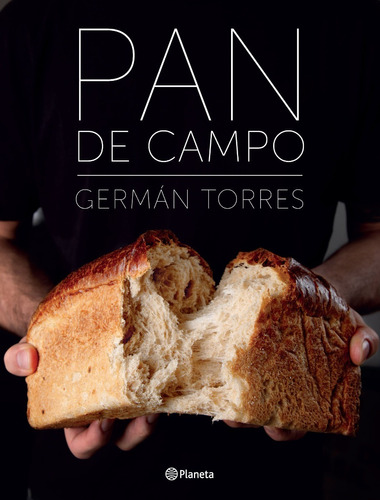 Libro Pan De Campo - Germán Torres - Planeta