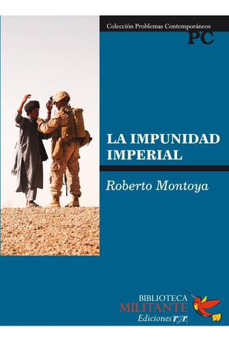 La impunidad imperial, de Roberto Montoya. Editorial Ediciones Ryr, tapa blanda, edición 2013 en español