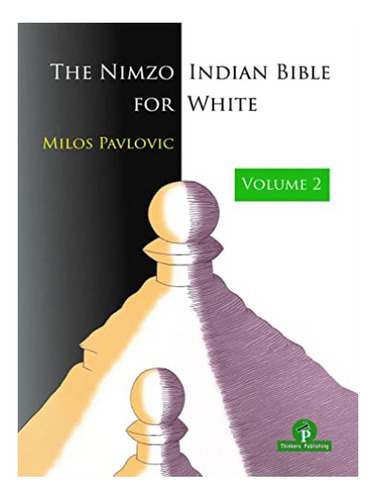 The Nimzo-indian Bible For White - Volume 2 - Milos Pa. Eb14