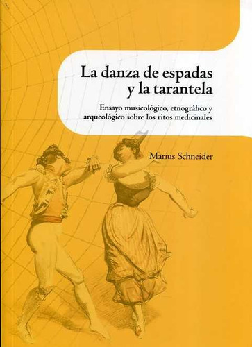 Libro La Danza De Espadas Y La Tarantela. Ensayo Musiucol...