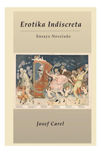 Libro: Erotika Indiscreta: Ensayo Novelado (edición Española
