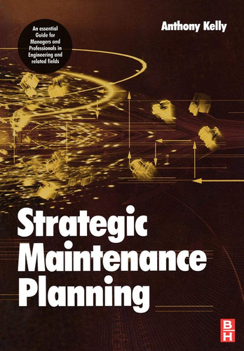 Strategic Maintenance Planning - Kelly Anthony