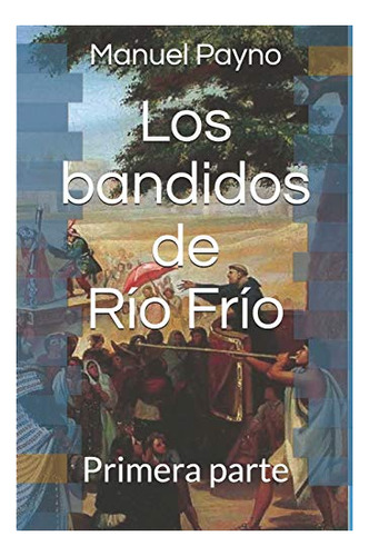 Libro : Los Bandidos De Rio Frio Primera Parte (clasicos En