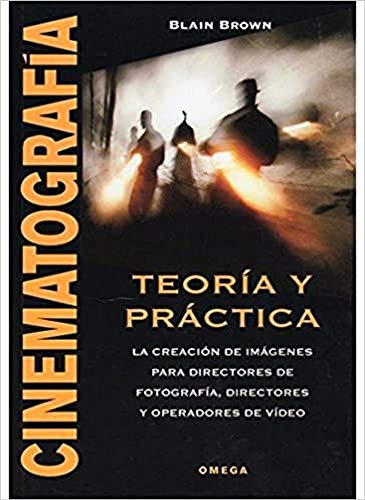 Libro Cinematografia Teoria Y Practica La Creacion De Imagen