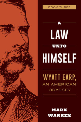 Libro A Law Unto Himself: Wyatt Earp, An American Odyssey...