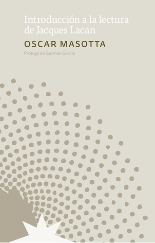 Introduccion A La Lectura De Jacques Lacan - Masotta, Oscar