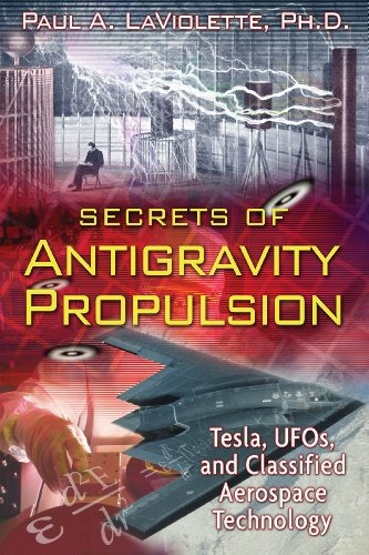 Book : Secrets Of Antigravity Propulsion: Tesla, Ufos, An...