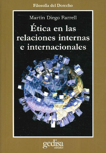 Ética En Las Relaciones Internas E Internacionales, De Martín Diego Farrel. Editorial Gedisa, Tapa Blanda En Español, 9999