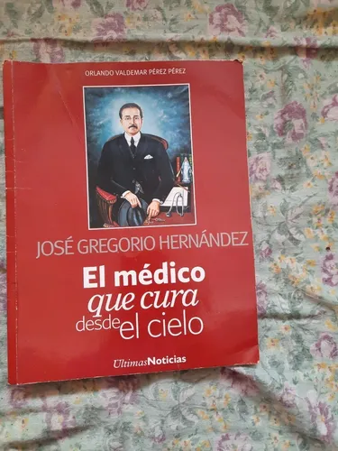 comprar Libro Jose Gregorio El Medico Q Cura Desde El Cielo 