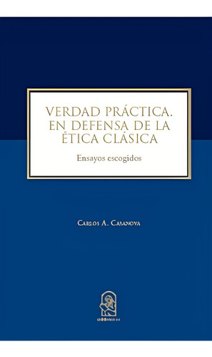 Verdad Práctica-en Defensa De La Etica Clásica /785