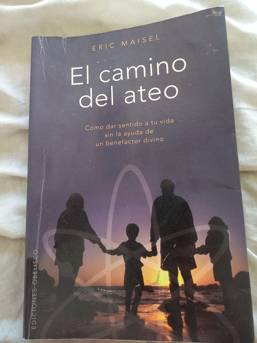 El Camino Del Ateo. Eric Maisel.