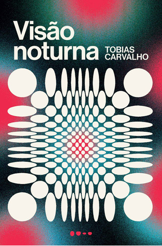 Visão noturna, de Carvalho, Tobias. Editora Todavia, capa mole em português, 2021