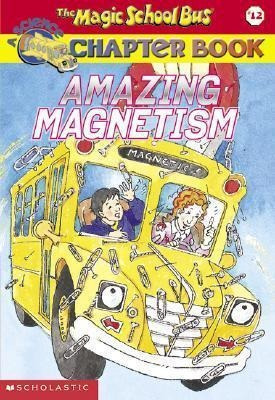 Magic School Bus Amazing Magne  Rebecca Carmiaqwe