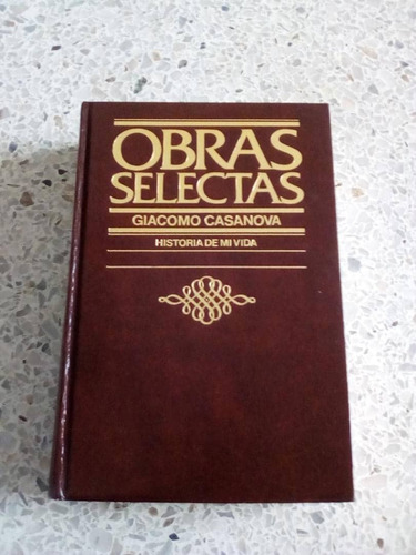 Obras Selectas Giacomo Casanova / Historia De Mi Vida