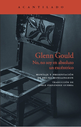 No No Soy En Absoluto Un Excentrico - Glenn Gould