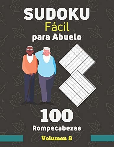 Sudoku Facil Para Abuelo. 100 Rompecabezas Volumen 8