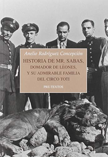 Historia De Mr Sabas Domador De Leones Y De Su Admirable Fam