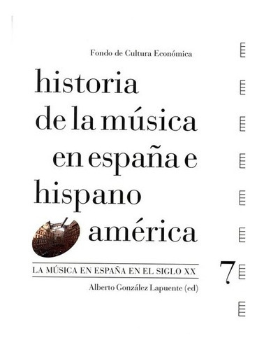 História De La Música En España E Hispanoamérica, Vol. 8, De Dir. Y Coord. De Juan Ángel Vela Del Campo. Editorial Fondo De Cultura Económica En Español