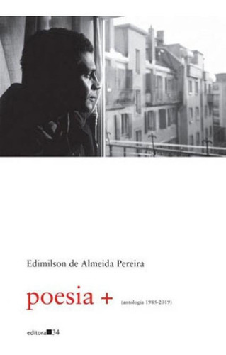 Poesia + (antologia 1985-2019), De Pereira, Edimilson De Almeida. Editora Editora 34, Capa Mole Em Português