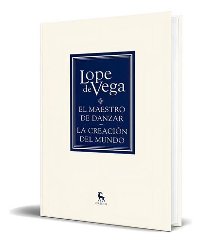 EL MAESTRO DE DANZAR, de FELIX LOPE DE VEGA CARPIO. Editorial GREDOS, tapa blanda en español, 2012