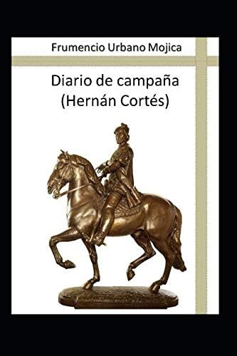 Libro: Diario De Campaña (hernán Cortés) (spanish Edition)