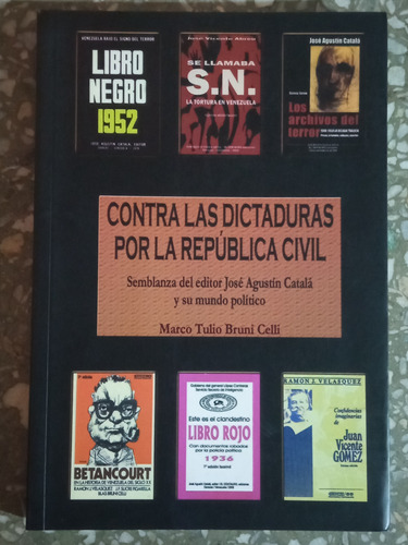 Contra Las Dictaduras Por La República Civil - Marco Tulio B