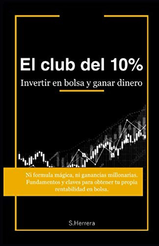 El Club Del 10%: Invertir En Bolsa Y Ganar Dinero
