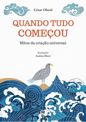 Quando tudo começou: Mitos da criação universal, de Obeid, César. Editora Original Ltda., capa mole em português, 2015