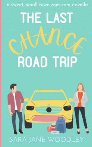 Libro: The Last Chance Road Trip: A Sweet Small Town Romcom