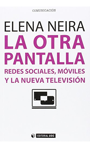 Otra Pantalla La: Redes Sociales Moviles Y La Nueva Televisi