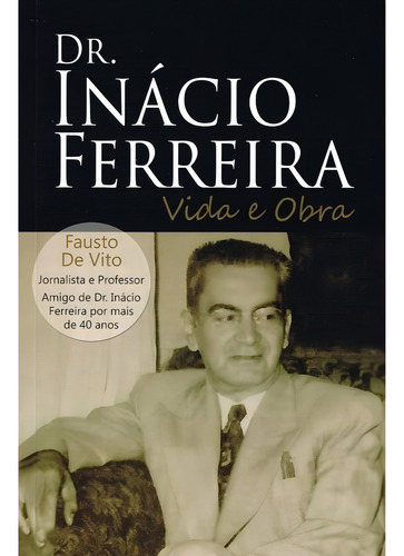 Dr. Inácio Ferreira - Vida E Obra
