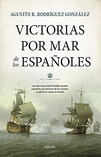 Victorias Por Mar De Los Españoles - Rodríguez González 