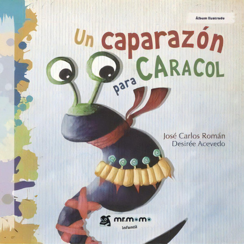 Un Caparazón Para Caracol / Pd., De Roman, Jose Carlos. Editorial Mr. Momo, Tapa Dura En Español