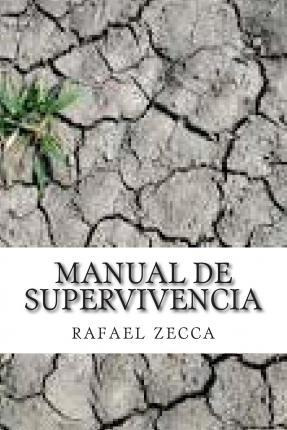 Libro Manual De Supervivencia - M Rafael Perez Zecca P