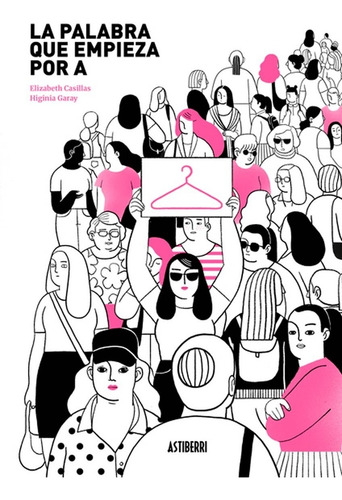 La Palabra Que Empieza Por A - Elizabeth Casillas- Astiberri