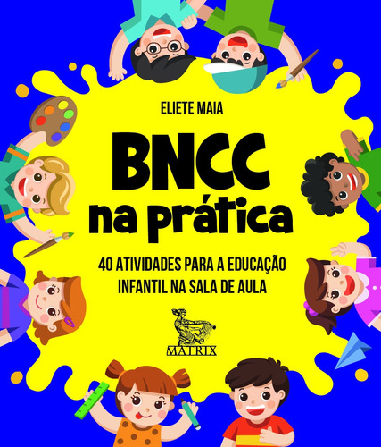 BNCC na prática: 40 atividades para a educação infantil na sala de aula, de Maia, Eliete. Editora Urbana Ltda em português, 2020