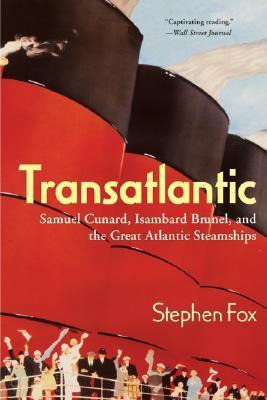 Libro Transatlantic : Samuel Cunard, Isambard Brunel, And...