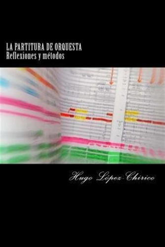 La Partitura De Orquesta - Hugo Lopez-chirico